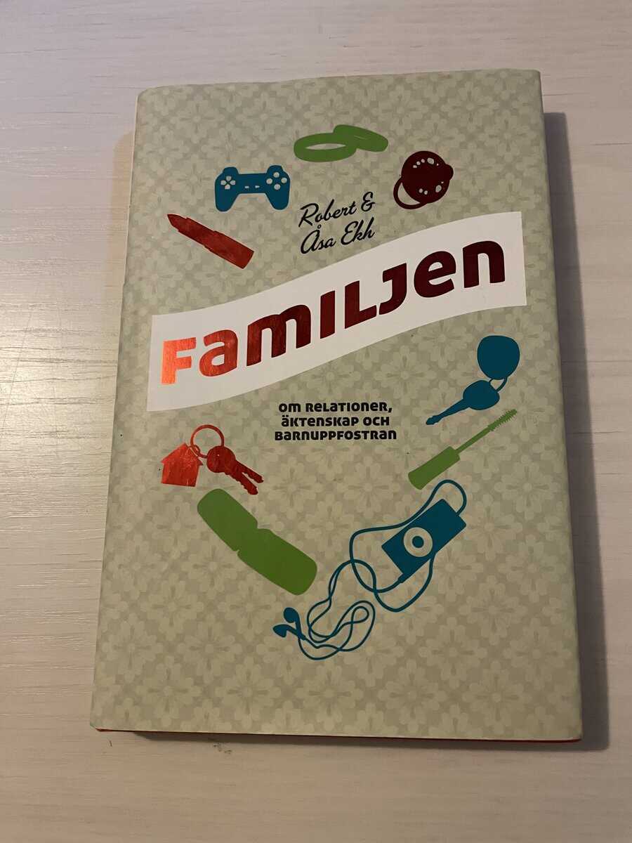 Robert Ekh : Familjen om relationer, äktenskap och barnuppfostran