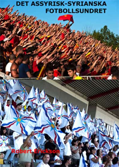 Robert Erickson : Det Assyrisk/Syrianska fotbollsundret