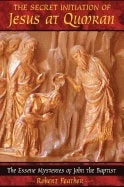 Robert Feather : Secret Initiation Of Jesus At Qumran