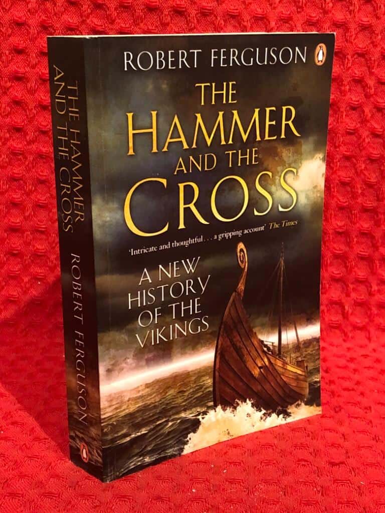 Robert Ferguson : Hammer and the cross - a new history of the vikings