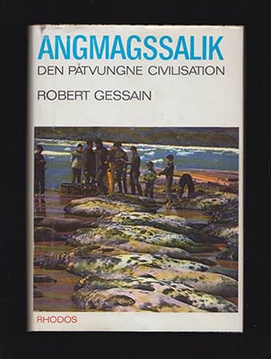Robert Gessain : Angmagssalik. Den påtvungne civilisation