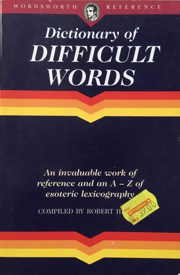 Robert H. Hill : The Wordsworth dictionary of difficult words