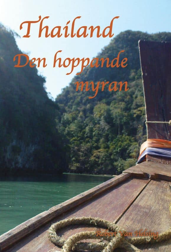 Robert Helsing : Thailand : den hoppande myran