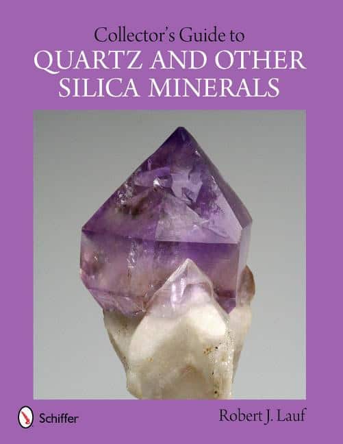 Lauf, Robert J., Phd. : Collectors guide to quartz and other silica minerals