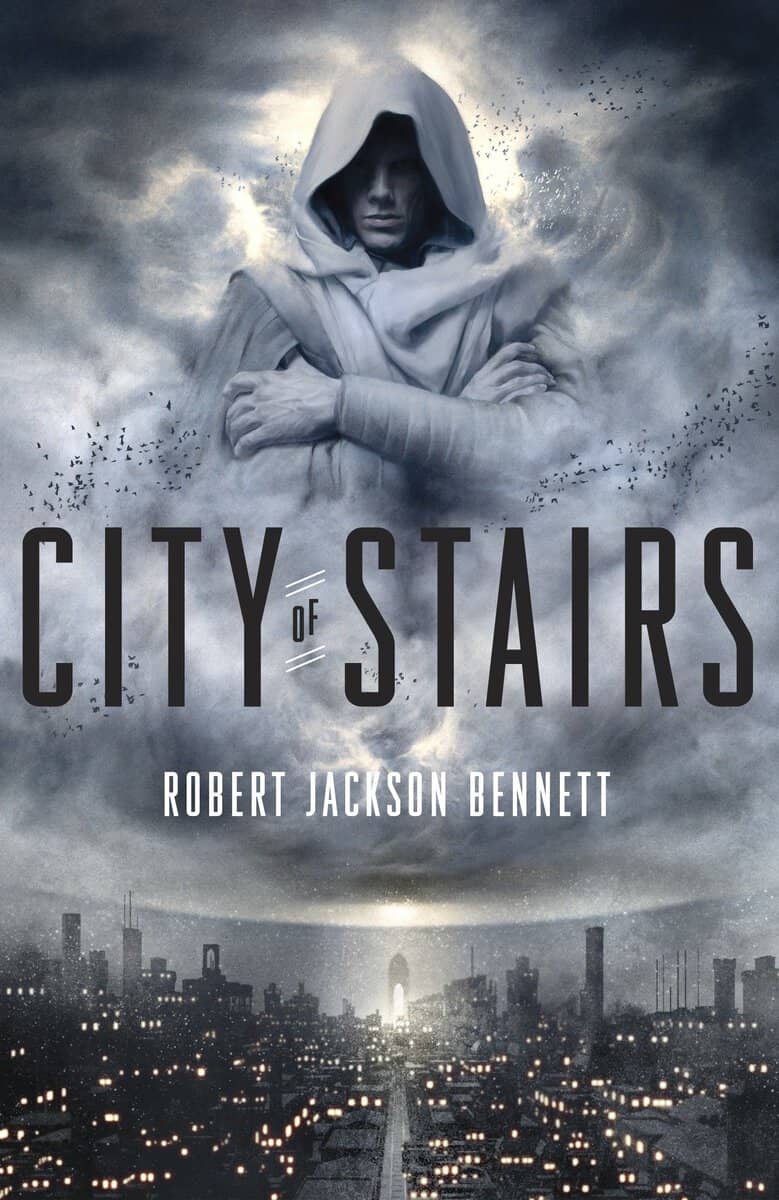 Robert Jackson Bennett : City of Stairs