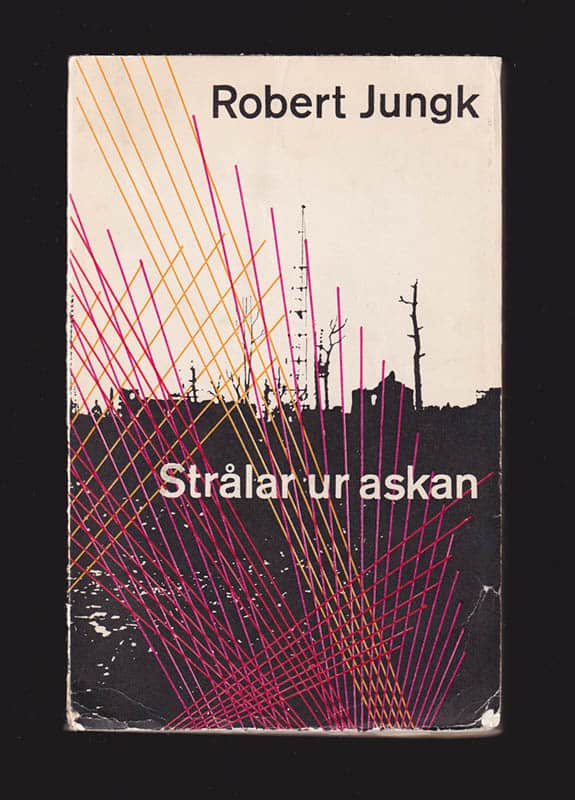Robert Jungk : Strålar ur askan