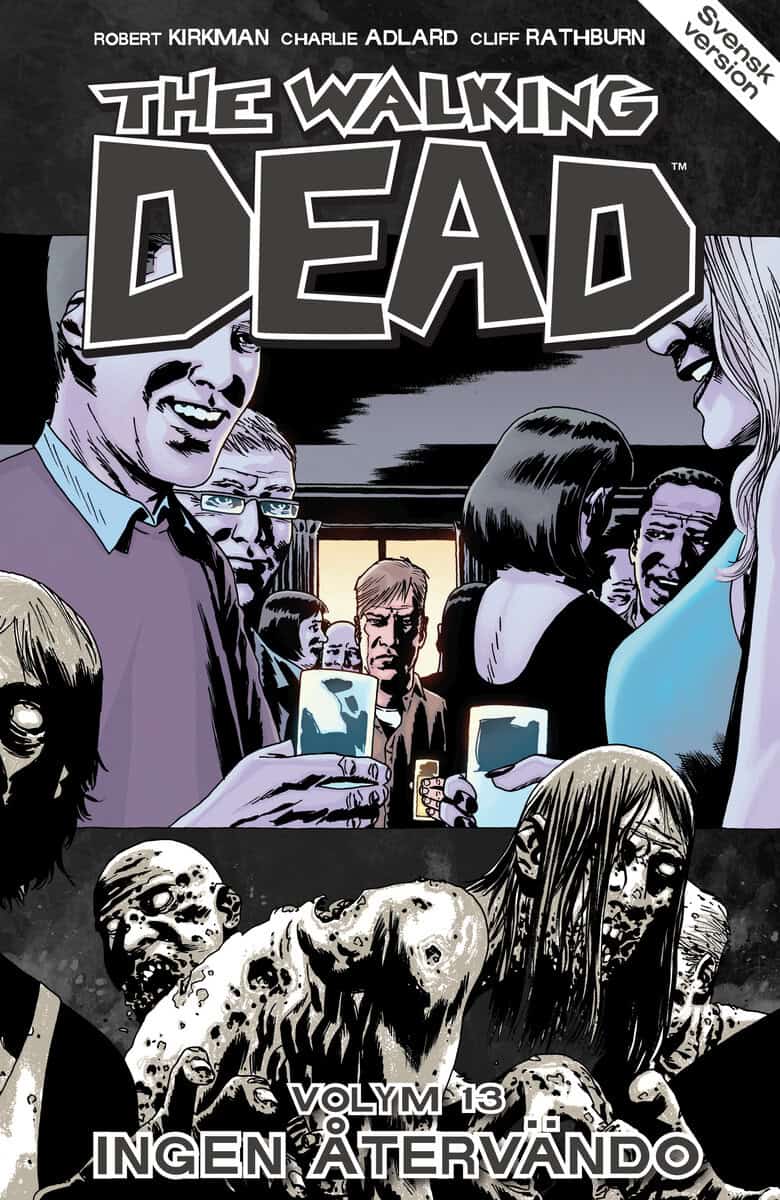 Robert Kirkman : The Walking Dead volym 13. Ingen återvändo