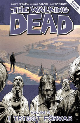 Robert Kirkman : The Walking Dead volym 3. I tryggt förvar
