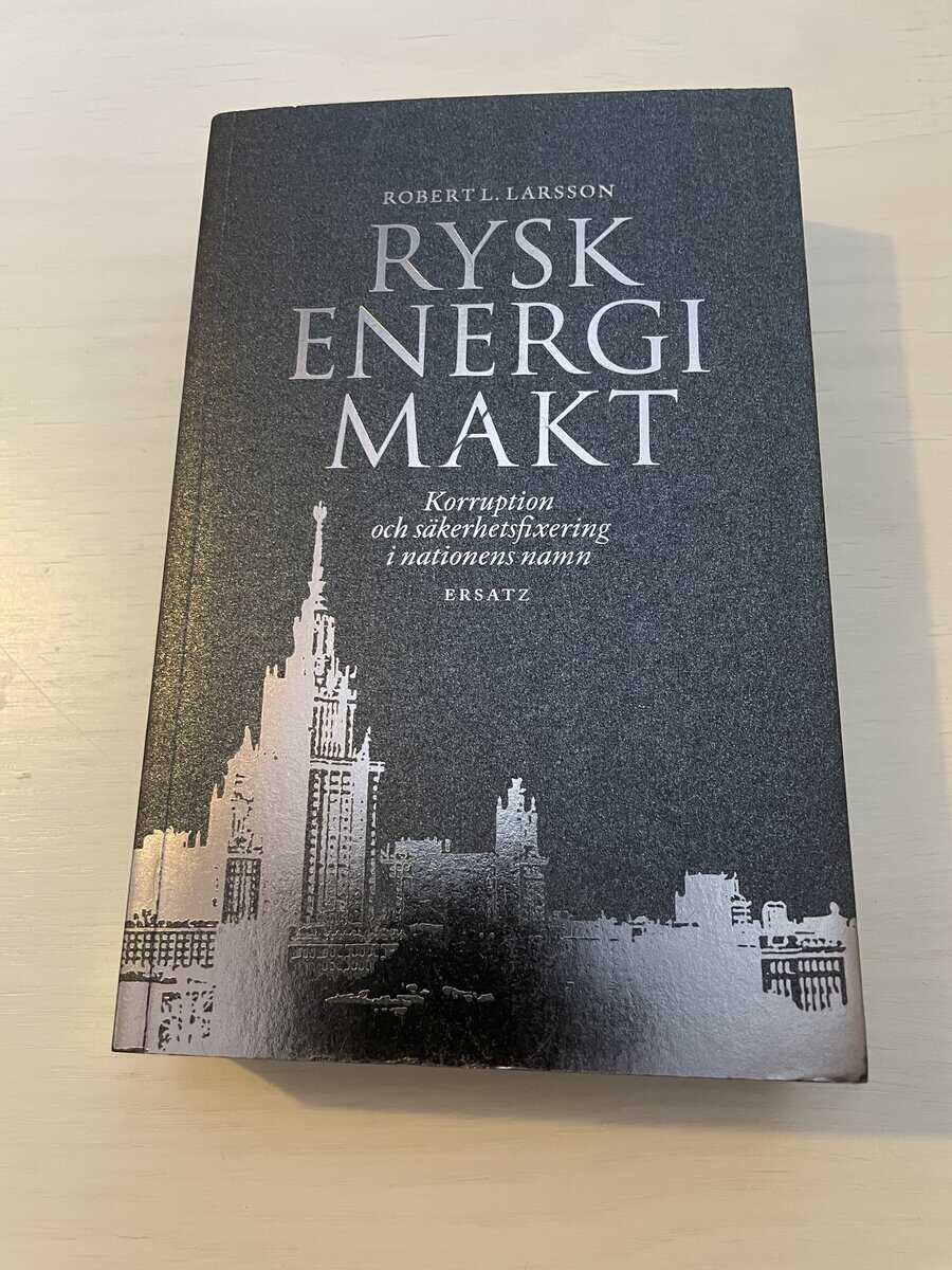 Robert L. Larsson : Rysk energimakt korruption och säkerhetsfixering i nationens namn