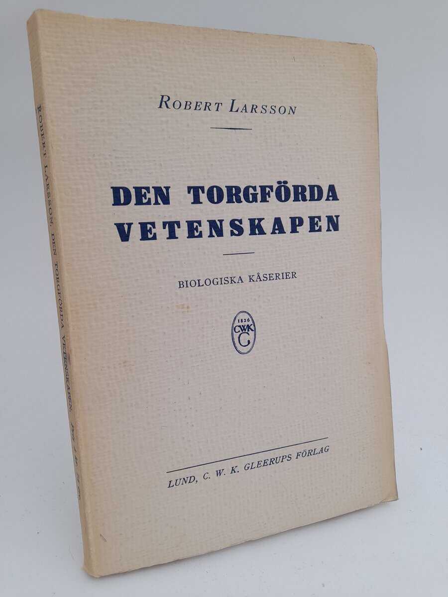 Robert Larsson : Den torgförda vetenskapen
