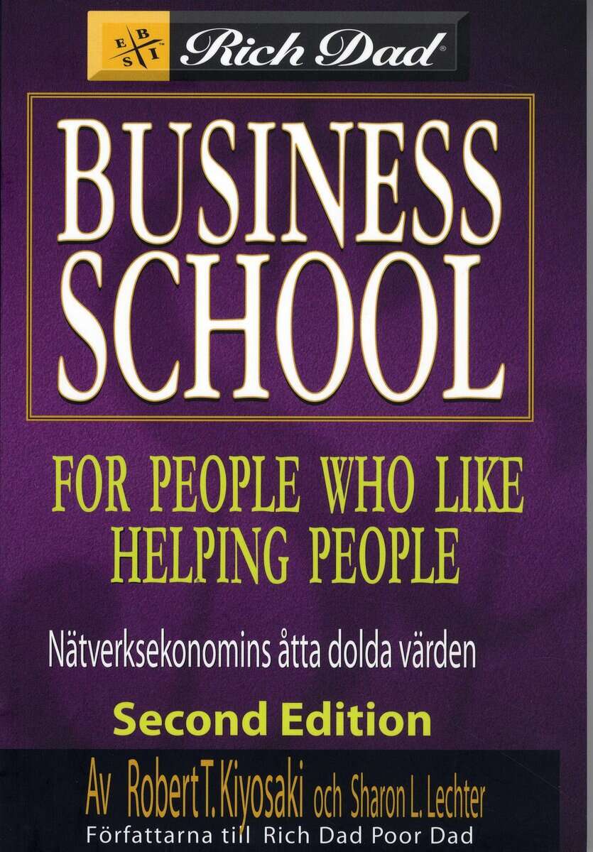 Kiyosaki, Robert; Lechter, Sharon L : Business School For People Who Like Helping People