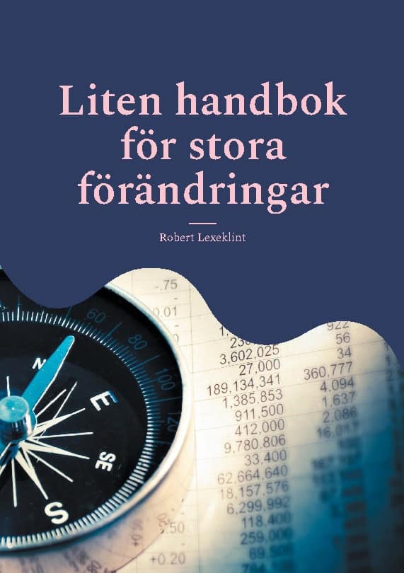 Robert Lexeklint : Liten handbok för stora förändringar