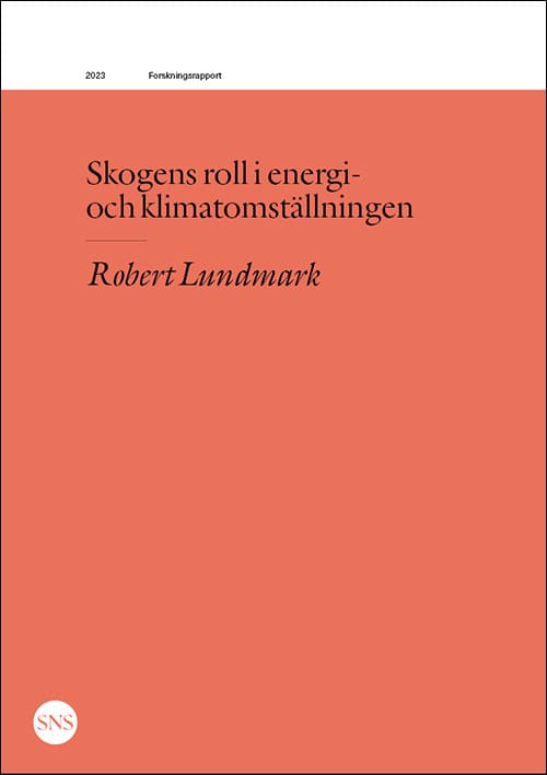 Robert Lundmark : Skogens roll i energi- och klimatomställningen