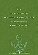 Robert M. Pirsig : Zen and the Art of Motorcycle Maintenance