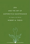 Robert M. Pirsig : Zen and the Art of Motorcycle Maintenance