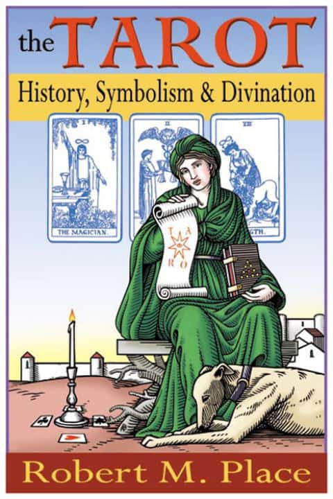 Robert M Place : Tarot (The): History, Symbolism & Divination