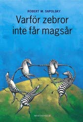 Robert M Sapolsky : Varför zebror inte får magsår