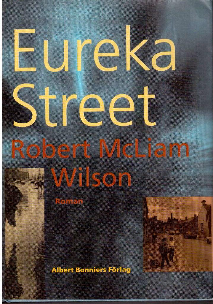 Robert McLiam Wilson : Eureka Street
