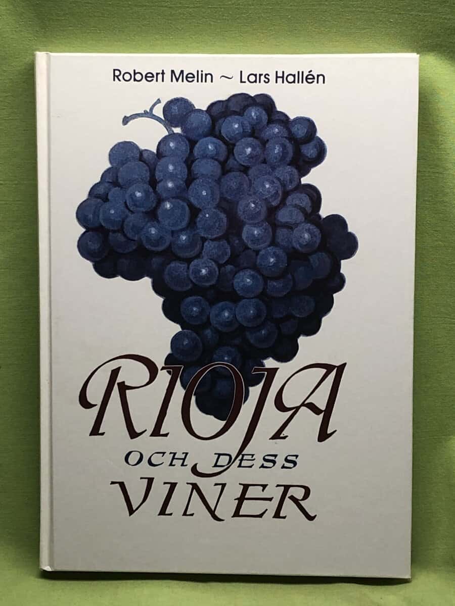 Robert Melin : Rioja och dess viner