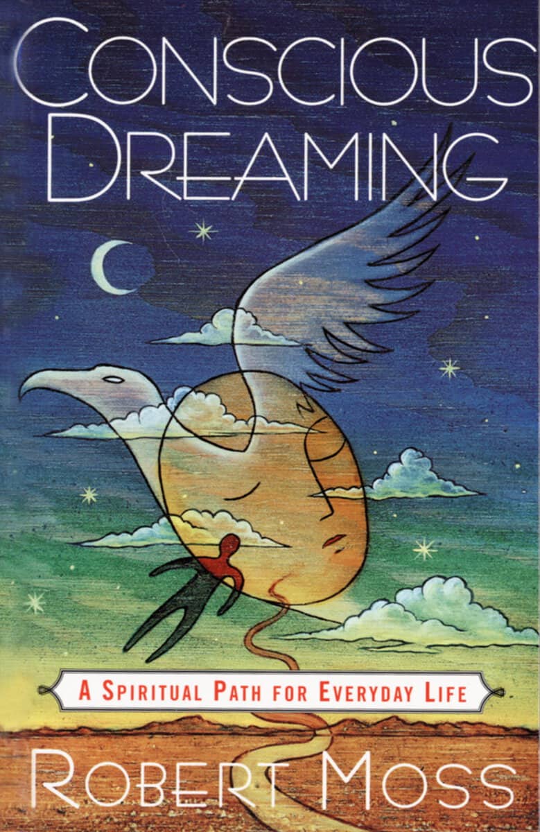 Robert Moss : Conscious Dreaming