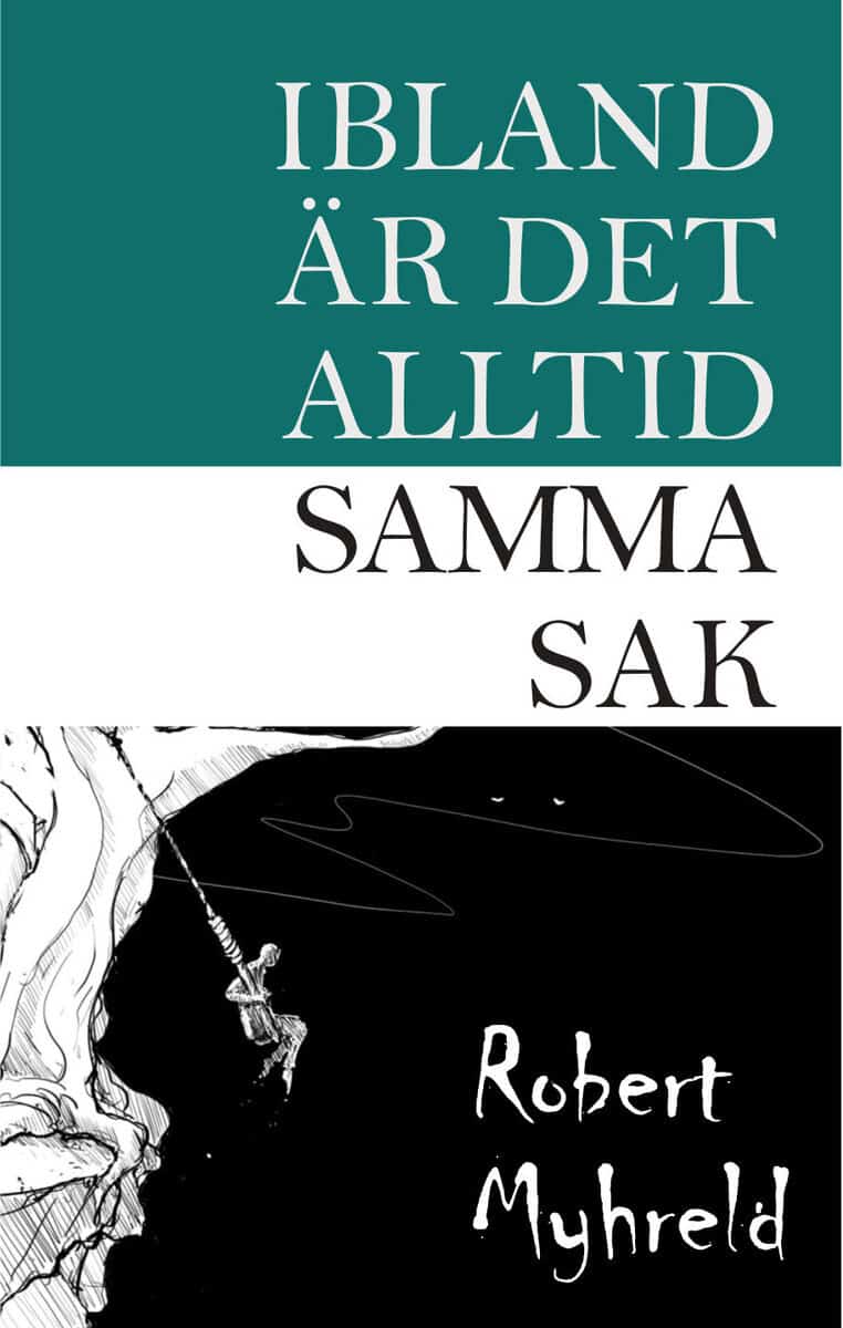 Robert Myhreld : Ibland är det alltid samma sak