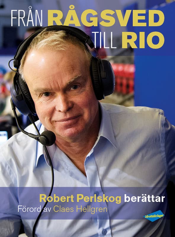 Robert Perlskog : Från Rågsved till Rio : Robert Perlskog berättar