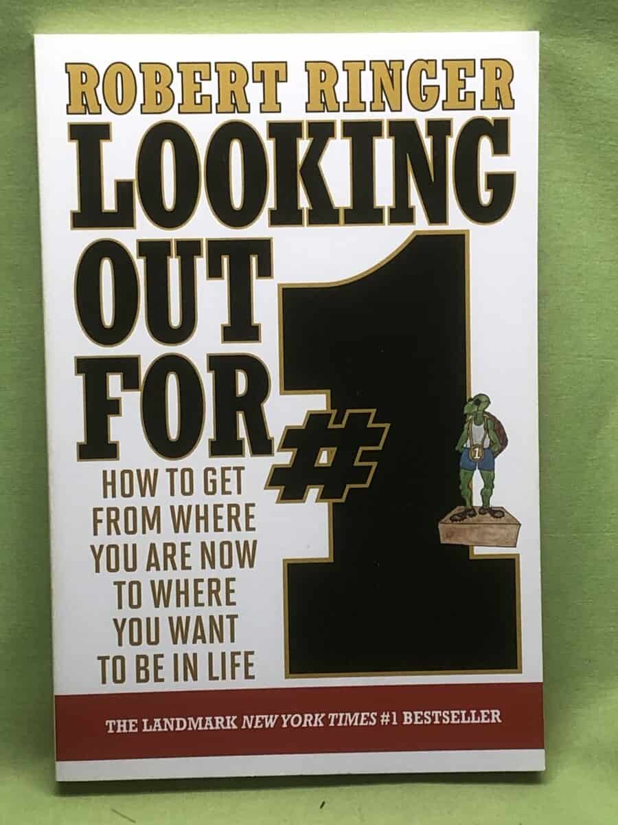 Robert Ringer : Looking Out for #1 - How to Get from Where You Are Now to Where You Want to Be in Life