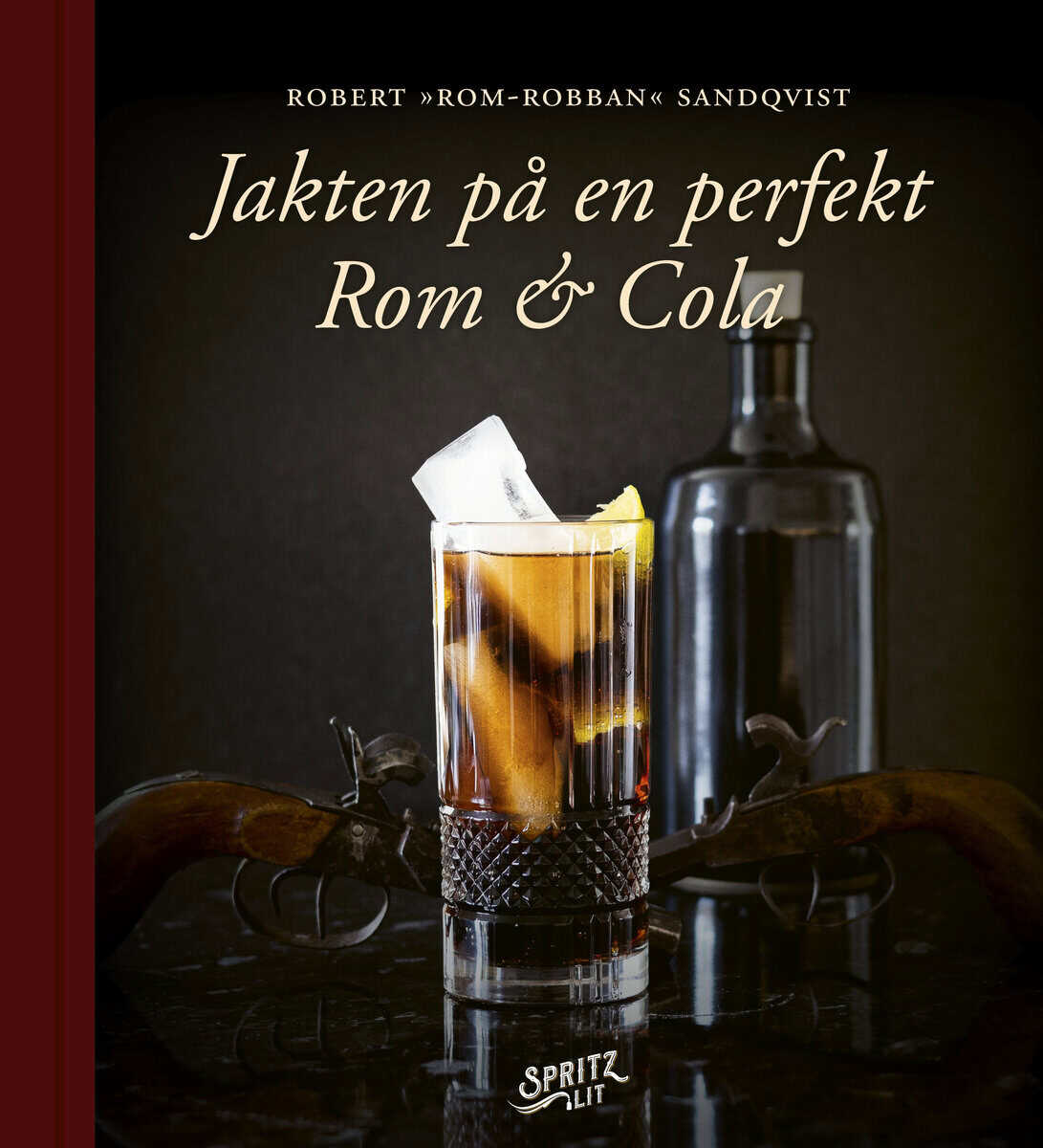 Robert 'Rom-Robban' Sandqvist : Jakten på en perfekt Rom & Cola