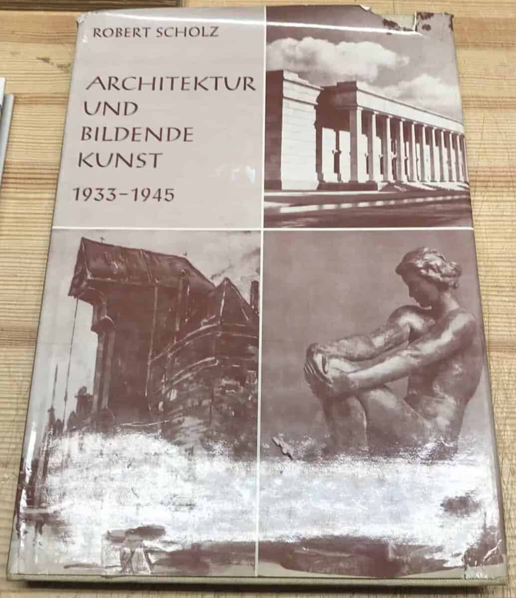 Robert Scholz : Architektur und bildende kunst 1933-1945