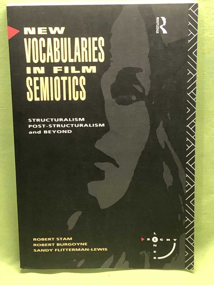 Robert Stam ; Robert Burgoyne ; Sandy Flitterman-Lewis : New vocabularies in film semiotics