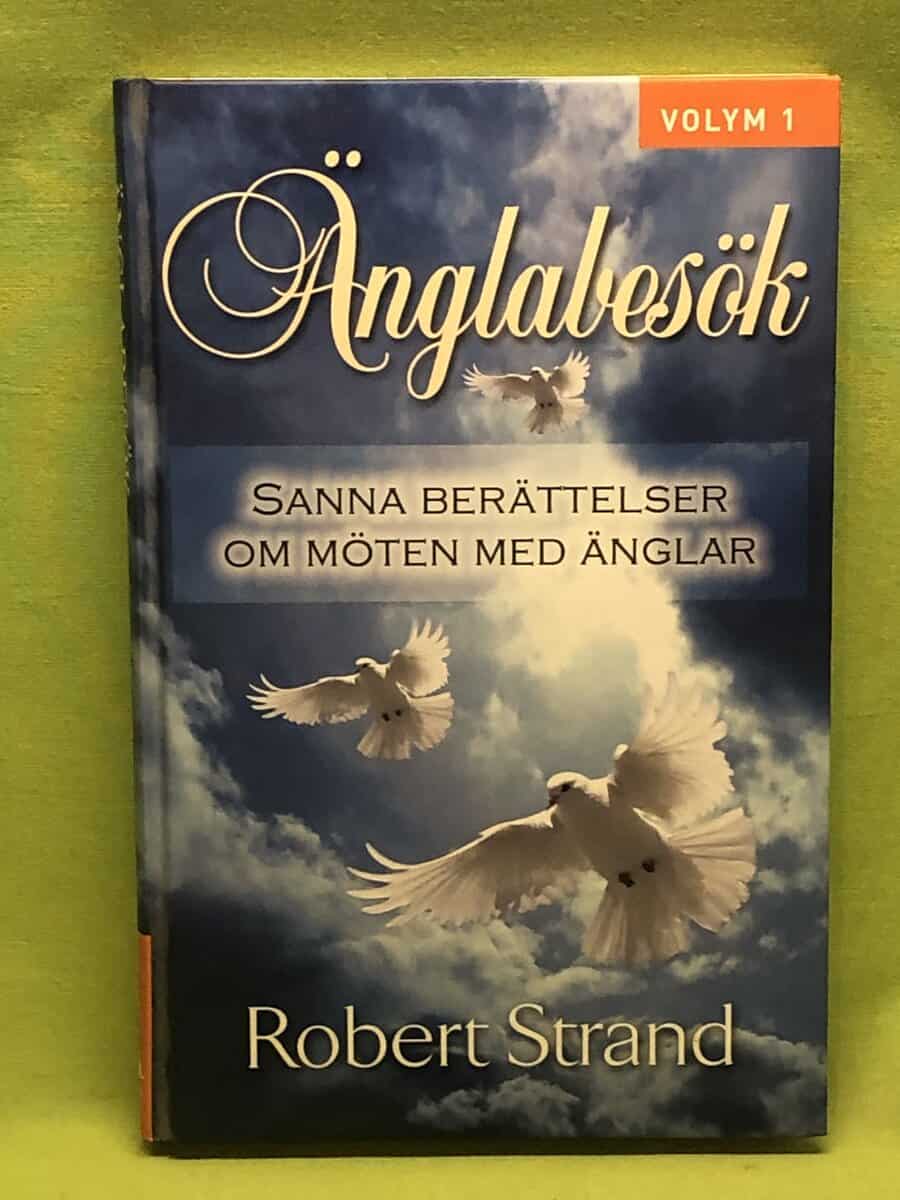 Robert Strand : Änglabesök - sanna berättelser om möten med änglar