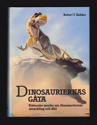 Robert T Bakker : Dinosauriernas gåta