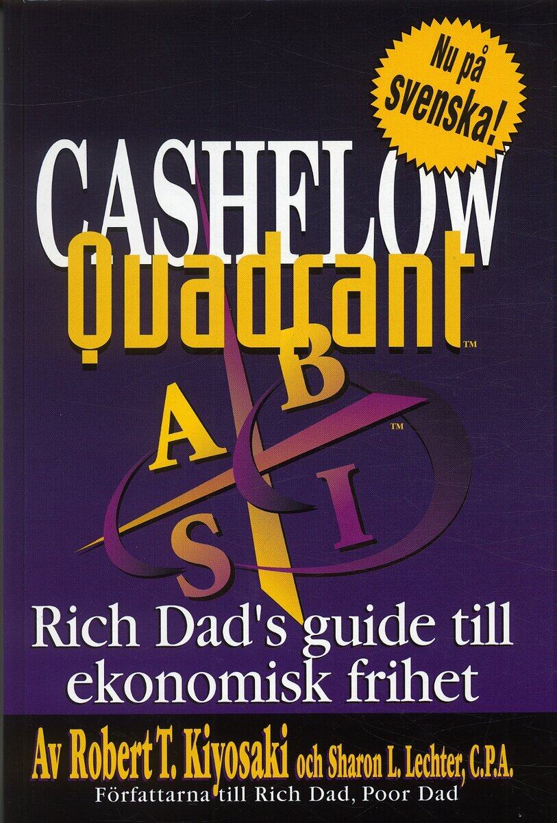 Robert T Kiyosaki : Cashflow Quadrant : Rich dad's guide till ekonomisk framgång