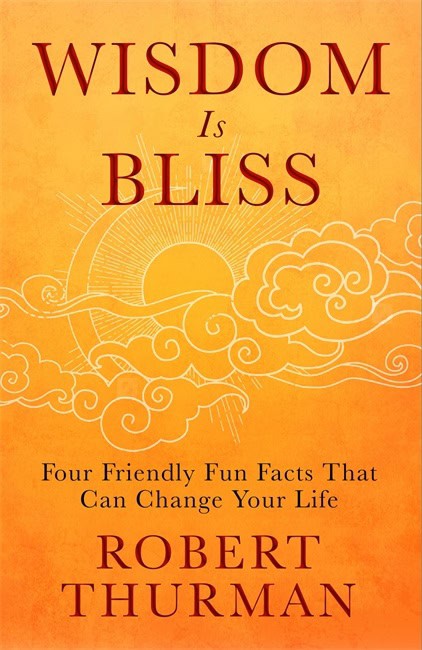 Robert Thurman : Wisdom Is Bliss