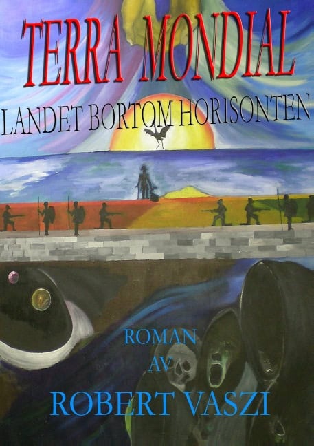 Robert Vaszi : Terra Mondial : landet bortom horisonten