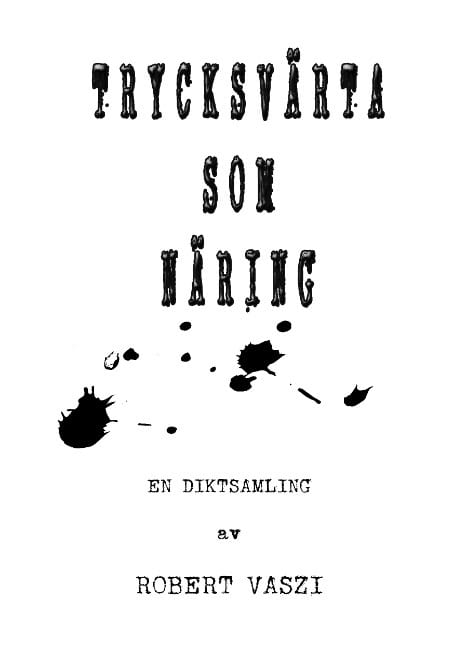 Robert Vaszi : Trycksvärta som näring