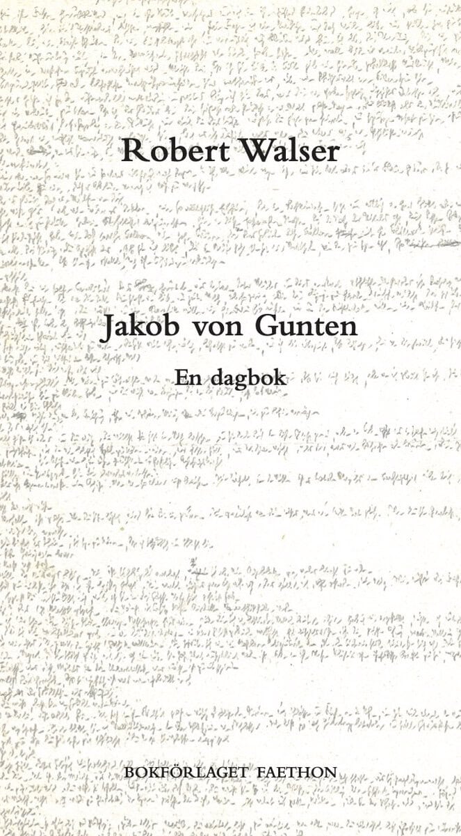 Robert Walser : Jakob von Gunten : en dagbok