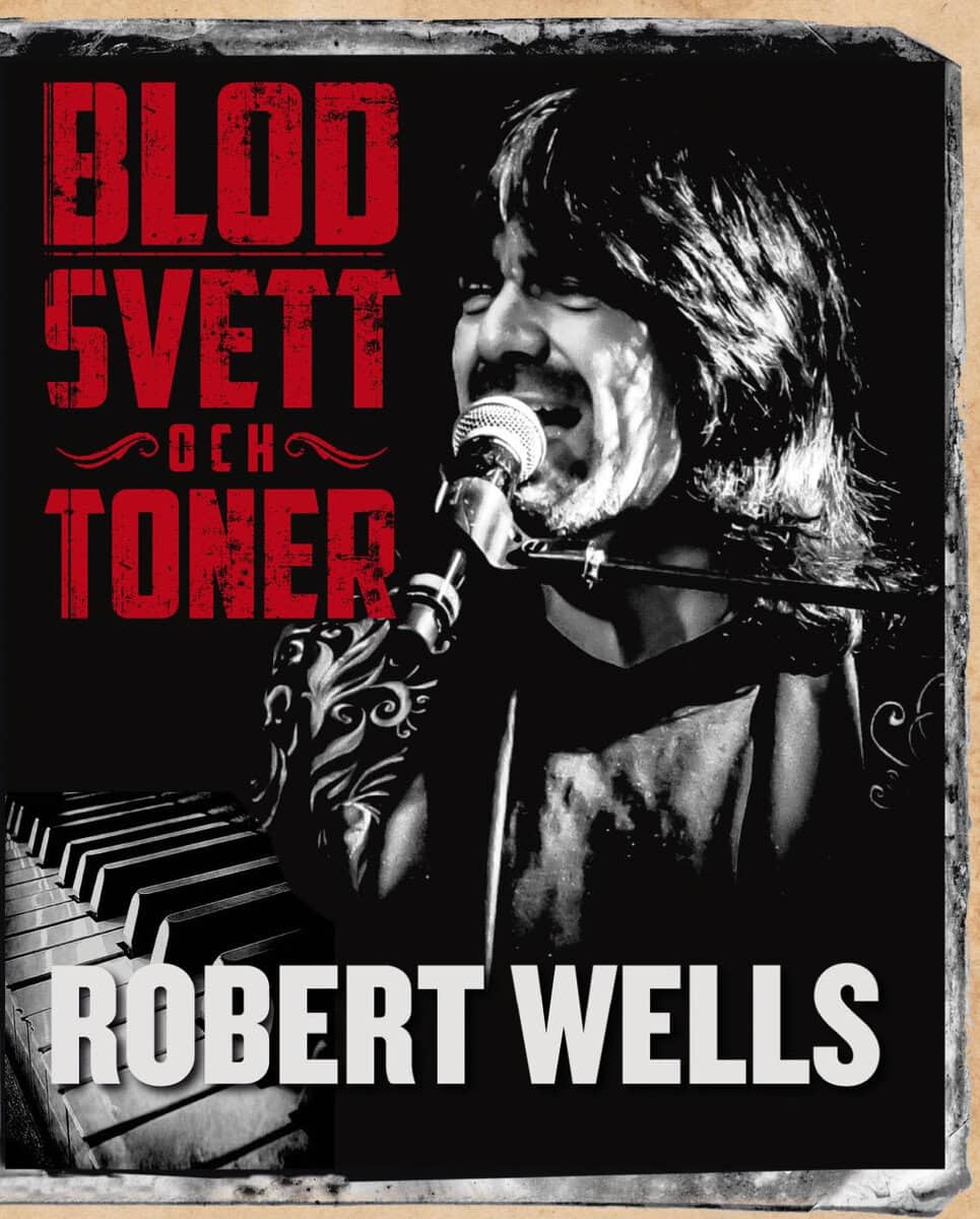 Robert Wells : Blod svett och toner
