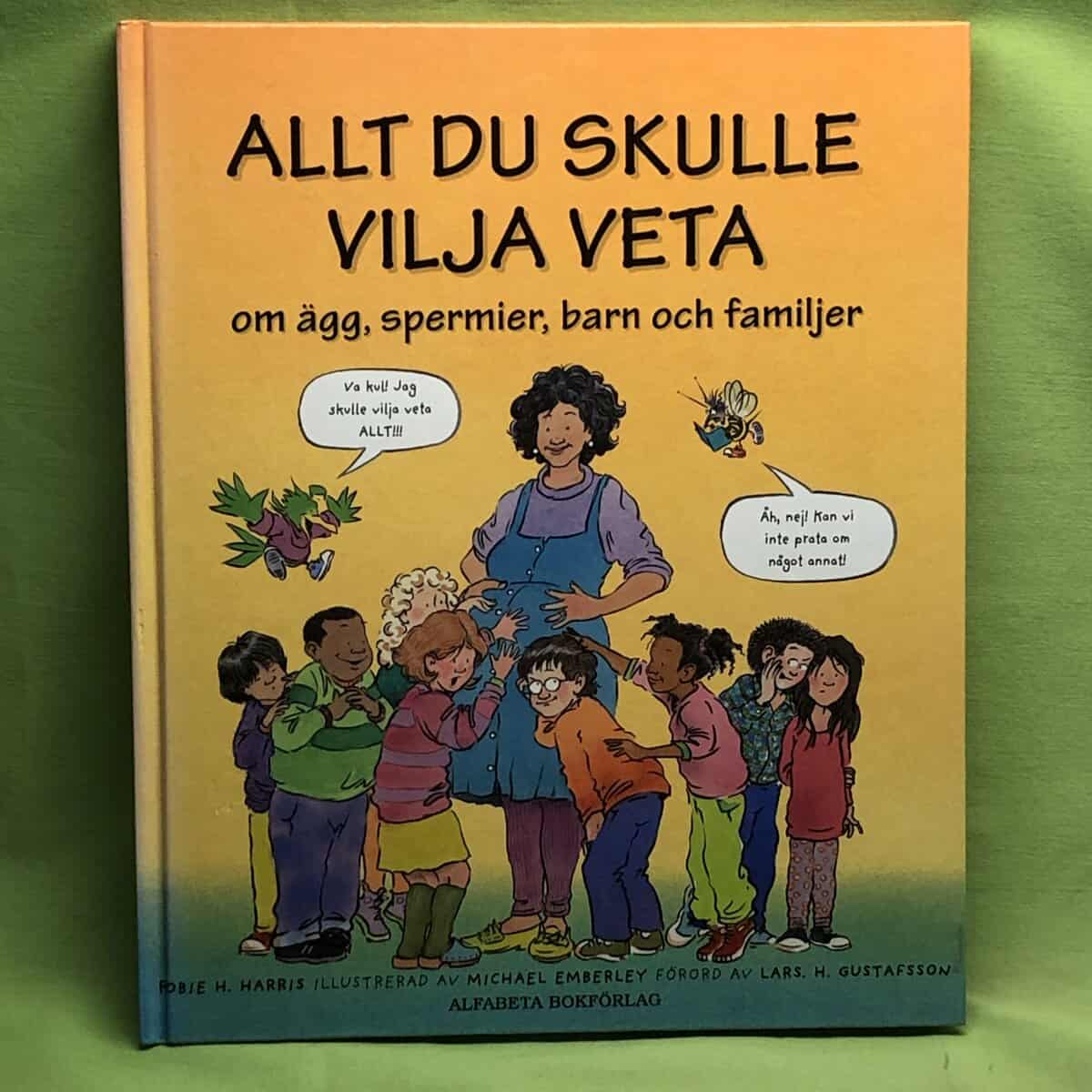 Robie H. Harris : Allt du skulle vilja veta om ägg, spermier, barn och familjer