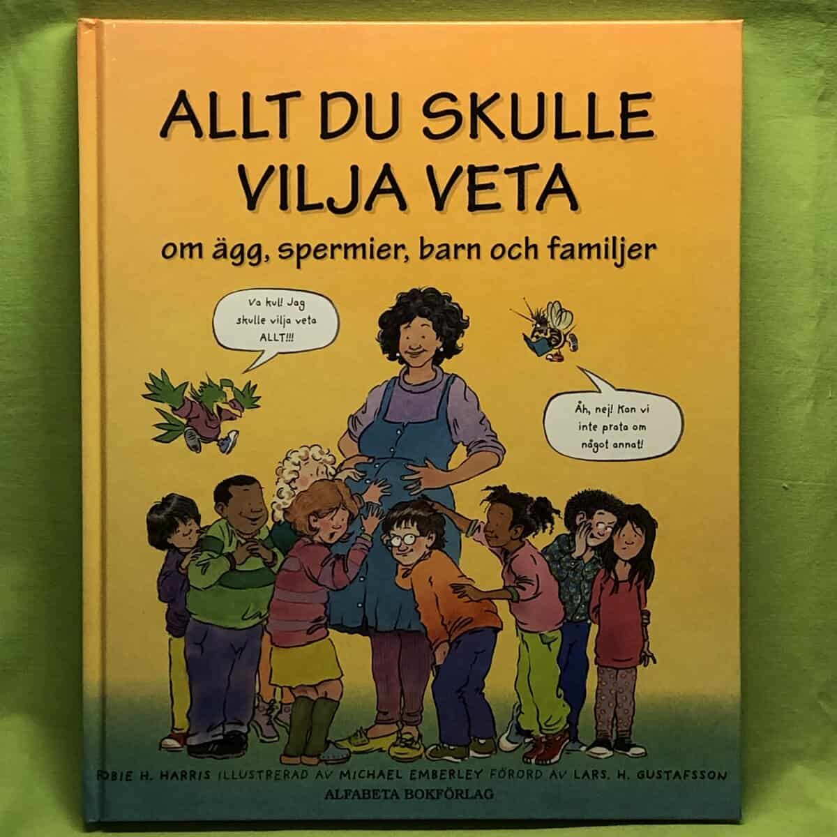 Robie H. Harris : Allt du skulle vilja veta om ägg, spermier, barn och familjer