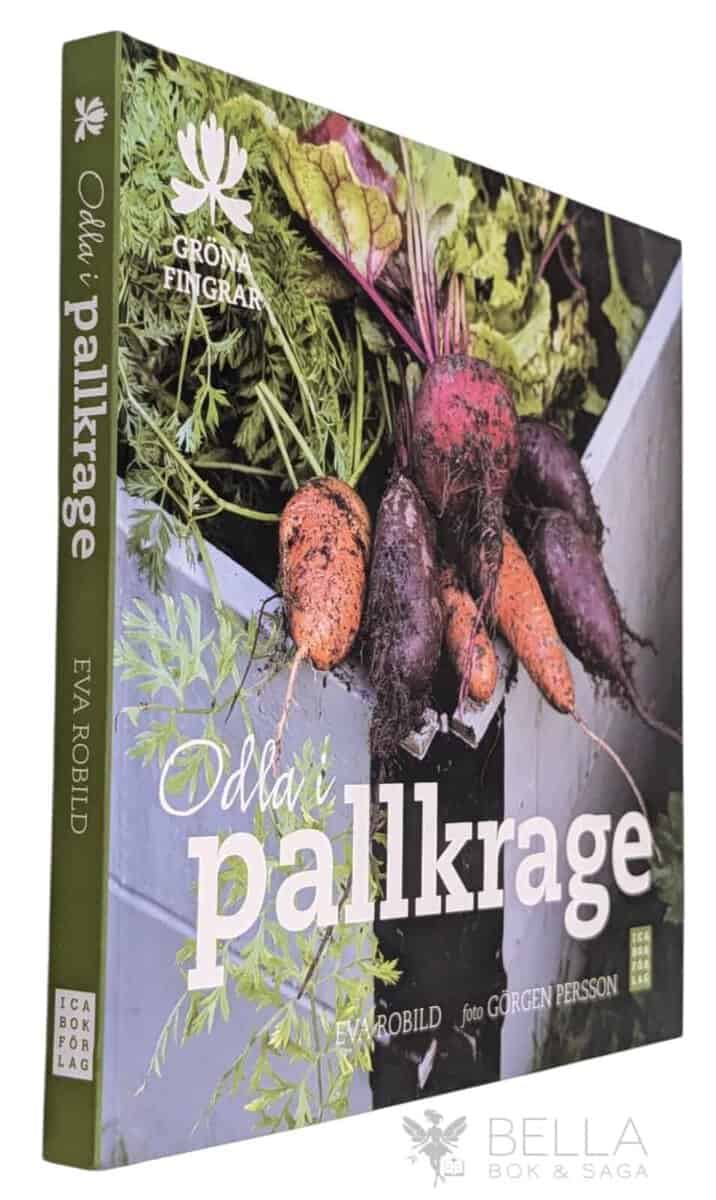 Robild, Eva ; Persson, Görgen : Odla i pallkrage