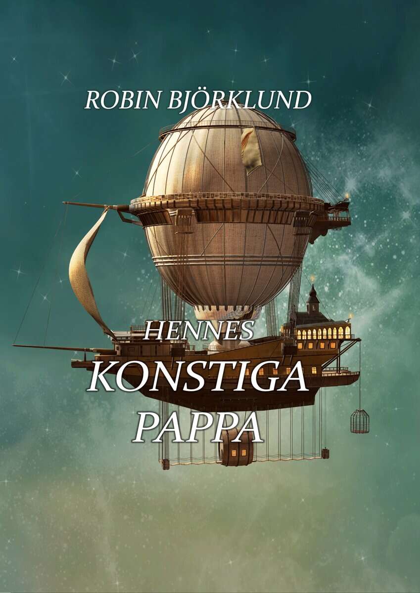 Robin Björklund : Hennes konstiga pappa