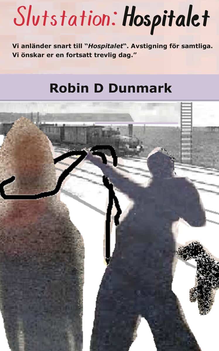 Robin D. Dunmark : Slutstation Hospitalet