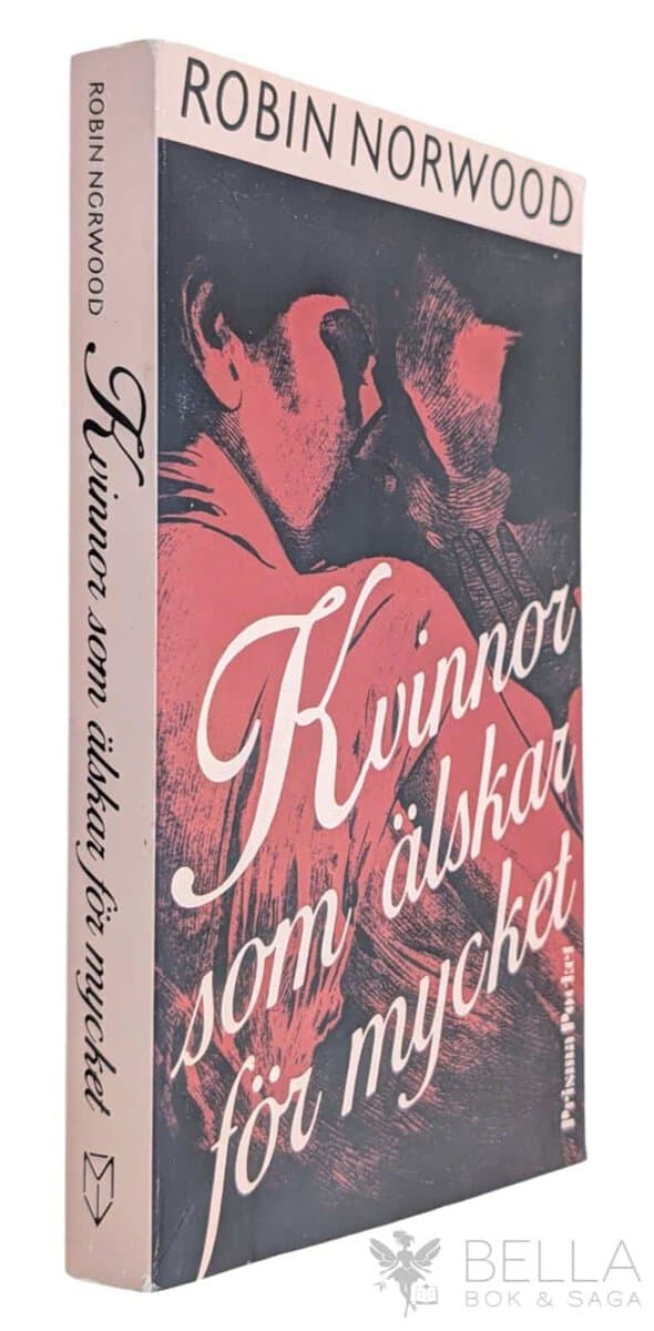 Robin Norwood : Kvinnor som älskar för mycket