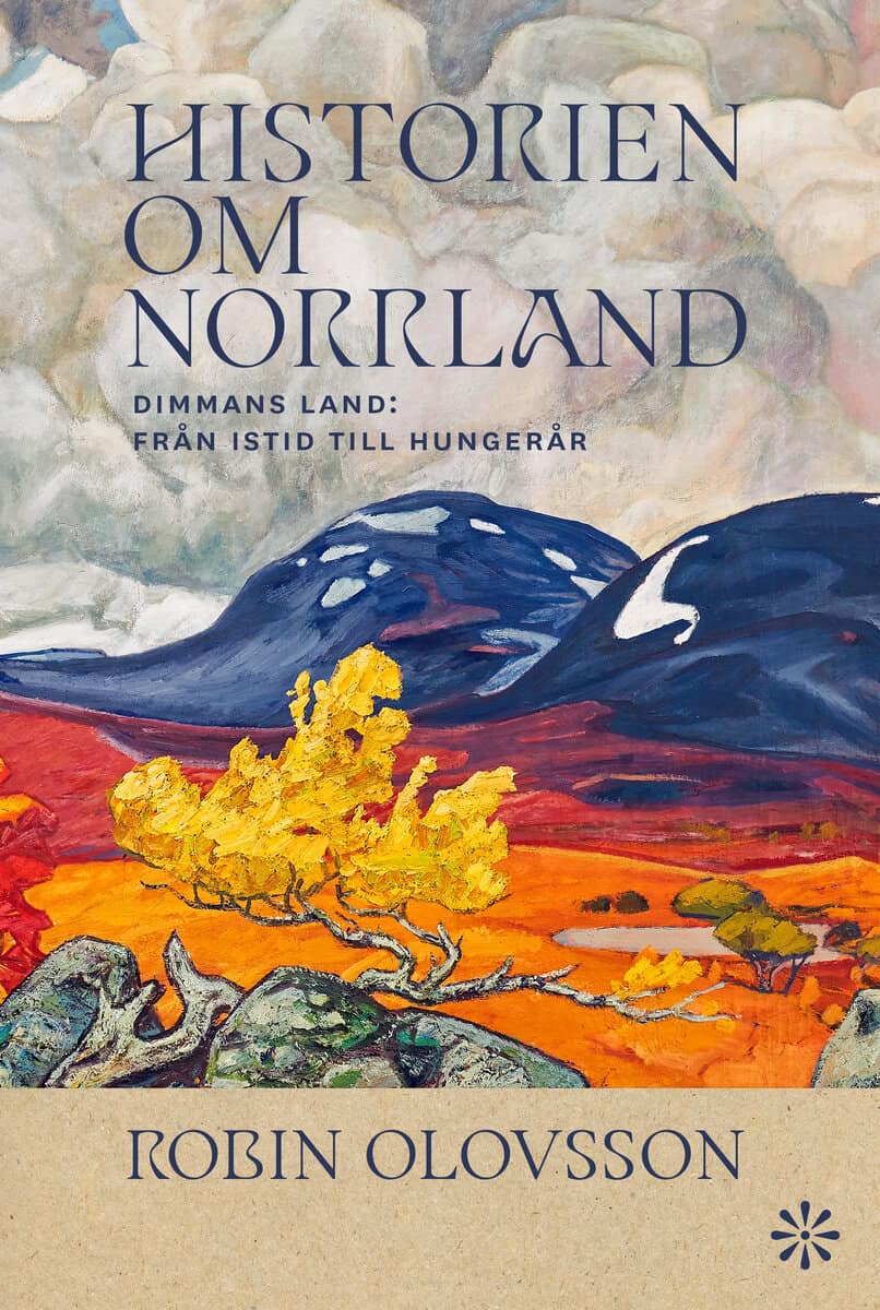 Robin Olovsson : Historien om Norrland. Del 1, Dimmans land