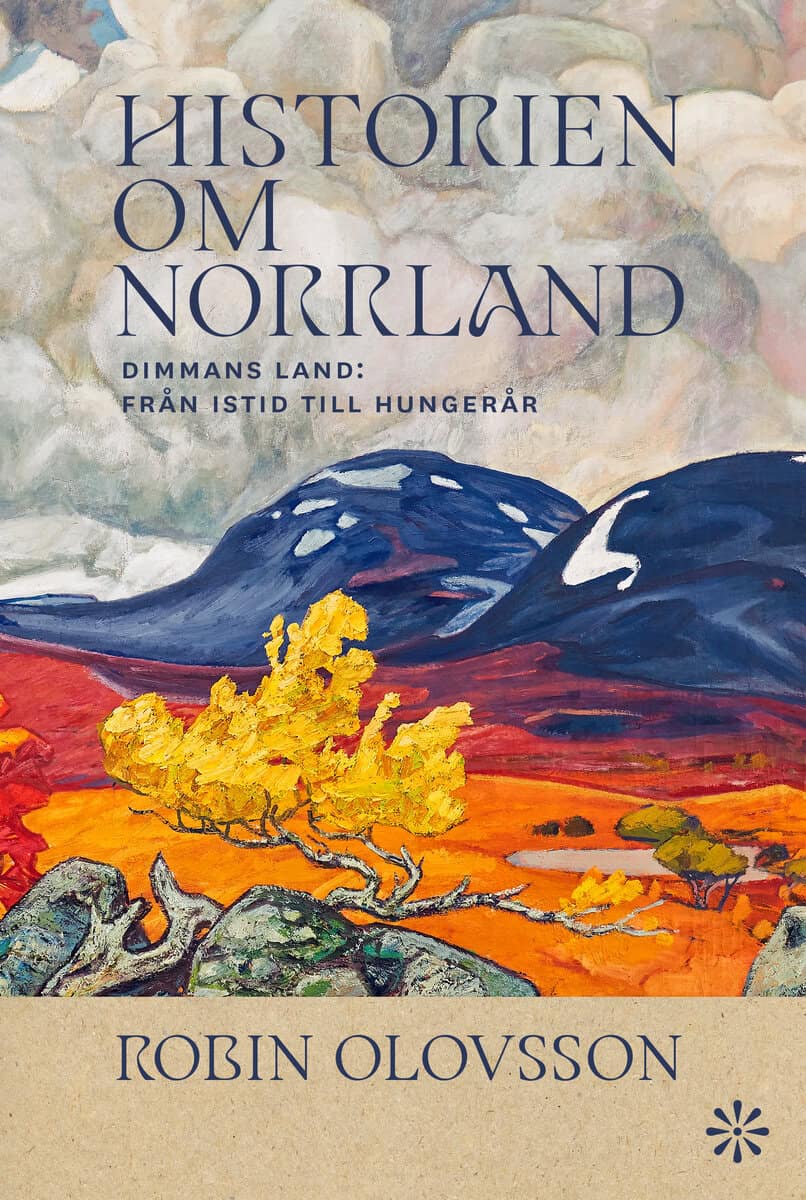 Robin Olovsson : Historien om Norrland. Del 1, Dimmans land