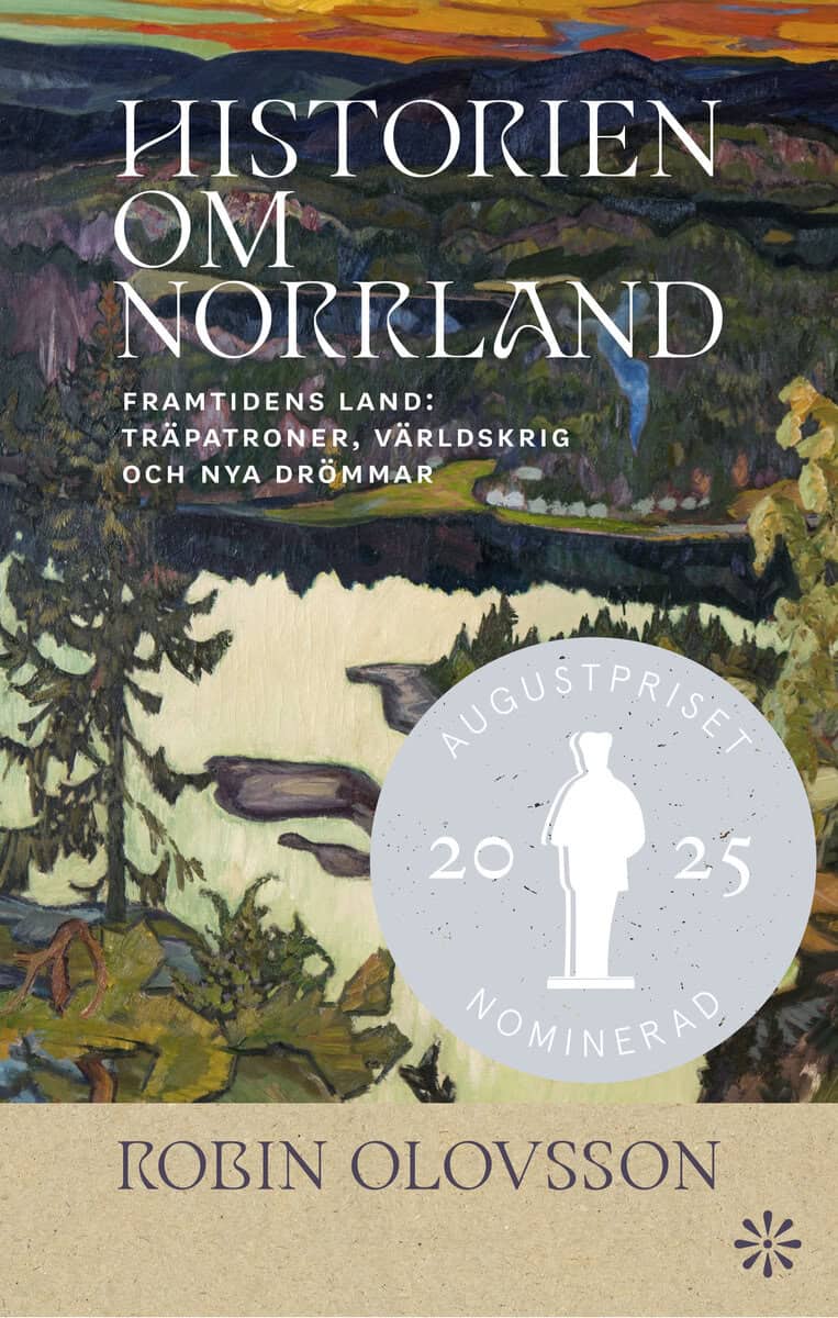 Robin Olovsson : Historien om Norrland. Del 2, Framtidens land