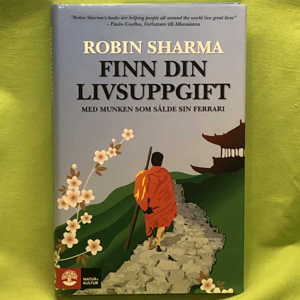 Robin S. Sharma : Finn din livsuppgift - med munken som sålde sin Ferrari