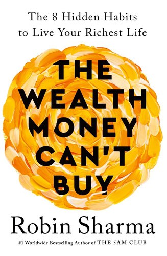 Robin Sharma : The wealth money can't buy
