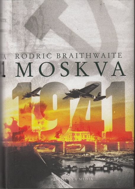 RODRIC. BRAITHWAITE : Moskva 1941